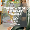 The Power of the Heart Chakra