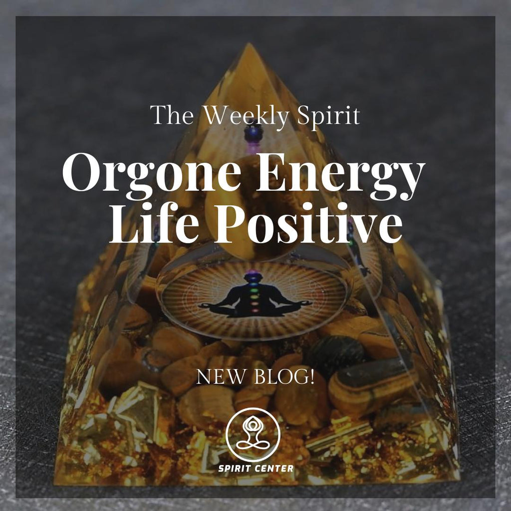 Orgone Energy - Life Positive