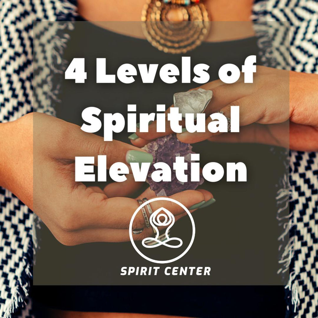 4 Levels of Spiritual Elevation