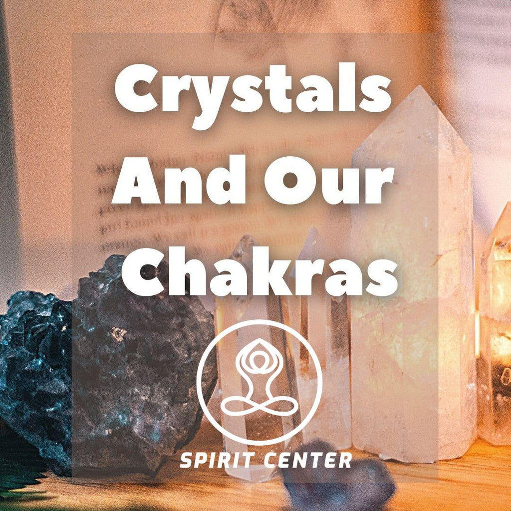 Crystals And Our Chakras